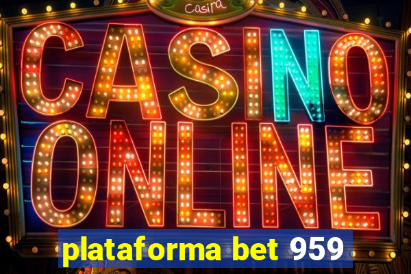 plataforma bet 959